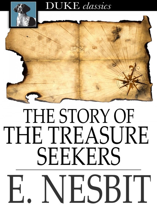 Title details for The Story of the Treasure Seekers by E. Nesbit - Wait list